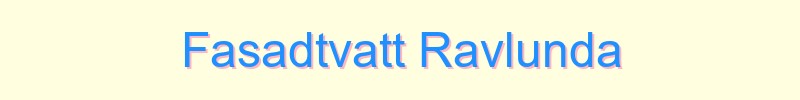 Fasadtvätt Ravlunda - lokal service